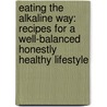 Eating the Alkaline Way: Recipes for a Well-Balanced Honestly Healthy Lifestyle door Vicki Edgson