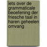 Iets Over De Grammaticale Beoefening Der Friesche Taal in Haren Geheelen Omvang door Albartus Telting