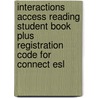 Interactions Access Reading Student Book Plus Registration Code For Connect Esl door Pamela Hartman