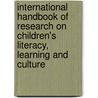 International Handbook of Research on Children's Literacy, Learning and Culture door Teresa Cremin