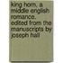 King Horn, a Middle English Romance. Edited from the Manuscripts by Joseph Hall