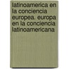 Latinoamerica En La Conciencia Europea. Europa En La Conciencia Latinoamericana door Pedro Henr-Quez Urea