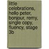 Little Celebrations, Hello Peter, Bonjour, Remy, Single Copy, Fluency, Stage 3b