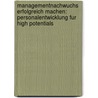 Managementnachwuchs Erfolgreich Machen: Personalentwicklung Fur High Potentials door Peter Wollsching-Strobel