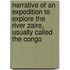 Narrative Of An Expedition To Explore The River Zaire, Usually Called The Congo