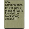 New Commentaries on the Laws of England (Partly Founded on Blackstone) Volume 3 door James Stephen