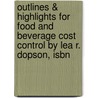 Outlines & Highlights For Food And Beverage Cost Control By Lea R. Dopson, Isbn door Cram101 Textbook Reviews