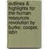 Outlines & Highlights For The Human Resources Revolution By Burke; Cooper, Isbn