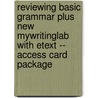 Reviewing Basic Grammar Plus New Mywritinglab with Etext -- Access Card Package by Robert Yarber