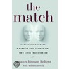 The Match: Complete Strangers, a Miracle Face Transplant, Two Lives Transformed door Susan Whitman Helfgot