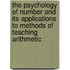 The Psychology Of Number And Its Applications To Methods Of Teaching Arithmetic