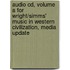 Audio Cd, Volume A For Wright/simms' Music In Western Civilization, Media Update