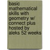 Basic Mathematical Skills with Geometry W/ Connect Plus Hosted by Aleks 52 Weeks door Stefan Baratto