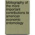 Bibliography Of The More Important Contributions To American Economic Entomology