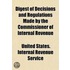 Digest Of Decisions And Regulations Made By The Commissioner Of Internal Revenue