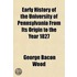 Early History Of The University Of Pennsylvania From Its Origin To The Year 1827