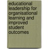 Educational Leadership for Organisational Learning and Improved Student Outcomes door Kenneth A. Leithwood