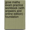 Gcse Maths Exam Practice Workbook (with Answers And Online Edition) - Foundation door Richard Parsons