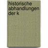 Historische Abhandlungen der k by Königlich Bayerische Akademie Der Wissenschaften