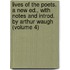 Lives of the Poets. a New Ed., with Notes and Introd. by Arthur Waugh (Volume 4)