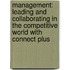 Management: Leading and Collaborating in the Competitive World with Connect Plus