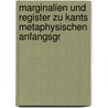 Marginalien und Register zu Kants metaphysischen Anfangsgr door George Samuel Albert Mellin