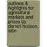 Outlines & Highlights For Agricultural Markets And Prices By Darren Hudson, Isbn