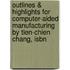 Outlines & Highlights For Computer-Aided Manufacturing By Tien-Chien Chang, Isbn