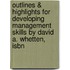 Outlines & Highlights For Developing Management Skills By David A. Whetten, Isbn