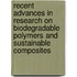 Recent Advances In Research On Biodegradable Polymers And Sustainable Composites