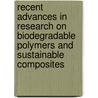 Recent Advances In Research On Biodegradable Polymers And Sustainable Composites by Alfonso Jimenez