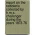 Report on the Radiolaria Collected by H.M.S. Challenger During the Years 1873-76