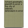 Richard Goodright, Plaintiff-In-Error V. the City of Oldtown, Defendant-In-Error door William P. Fowler