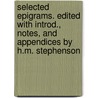Selected Epigrams. Edited with Introd., Notes, and Appendices by H.M. Stephenson by Martial