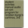 Student Activites Manual Audio Cd-Rom Program For Renjilian-Burgy's Caminos, 3Rd door Burgy