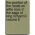 The Position Of The Roode En Witte Roos In The Saga Of King Richard Iii Volume 5