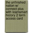 The Unfinished Nation W/ Connect Plus with Learnsmart History 2 Term Access Card