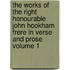 The Works of the Right Honourable John Hookham Frere in Verse and Prose Volume 1