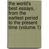 the World's Best Essays, from the Earliest Period to the Present Time (Volume 1) door C. Brewer