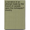 A Narrative of an Attempt Made by the French of Canada Upon the Mohaques? Country door Bayard Nicholas 1644-1707