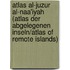 Atlas Al-Juzur Al-Naa'iyah (Atlas Der Abgelegenen Inseln/Atlas of Remote Islands)