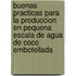 Buenas Practicas Para La Produccion En Pequena Escala de Agua de Coco Embotellada