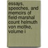Essays, Speeches, And Memoirs Of Field-Marshal Count Helmuth Von Moltke, Volume I