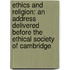 Ethics and Religion: An Address Delivered Before the Ethical Society of Cambridge