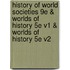 History of World Societies 9e & Worlds of History 5e V1 & Worlds of History 5e V2