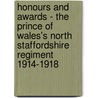 Honours And Awards - The Prince Of Wales's North Staffordshire Regiment 1914-1918 door Jeffrey Elson