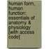 Human Form, Human Function: Essentials Of Anatomy & Physiology [With Access Code]