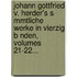 Johann Gottfried V. Herder's S Mmtliche Werke in Vierzig B Nden, Volumes 21-22...