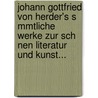 Johann Gottfried Von Herder's S Mmtliche Werke Zur Sch Nen Literatur Und Kunst... door Johann Gottfried Herder
