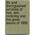 Life and Distinguished Services of Hon. Wm. McKinley and the Great Issues of 1896